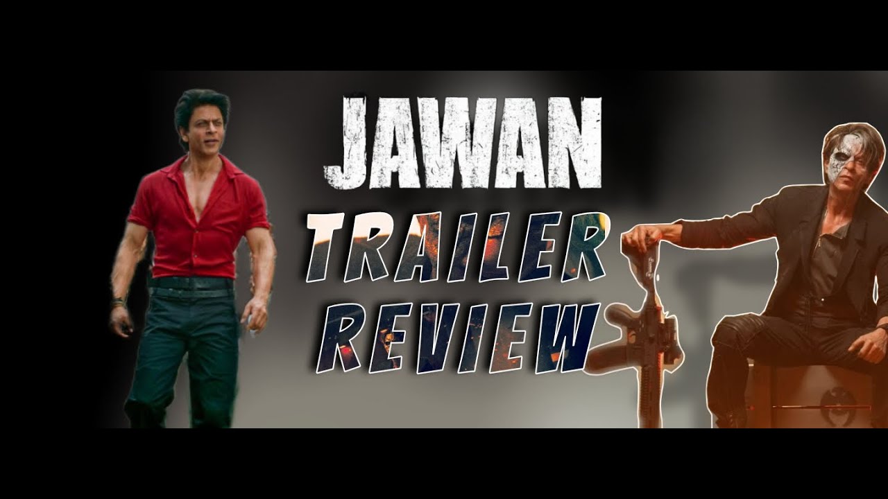 "Jawan prevue  Movie Trailer Review: An Action-Packed Saga and Heroism"