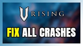 How to FIX V Rising Crashing, Freezing, Not Launching, Stuck & Black Screen How to FIX V Rising Crashing, Freezing, Not Launching, Stuck & Black Screen