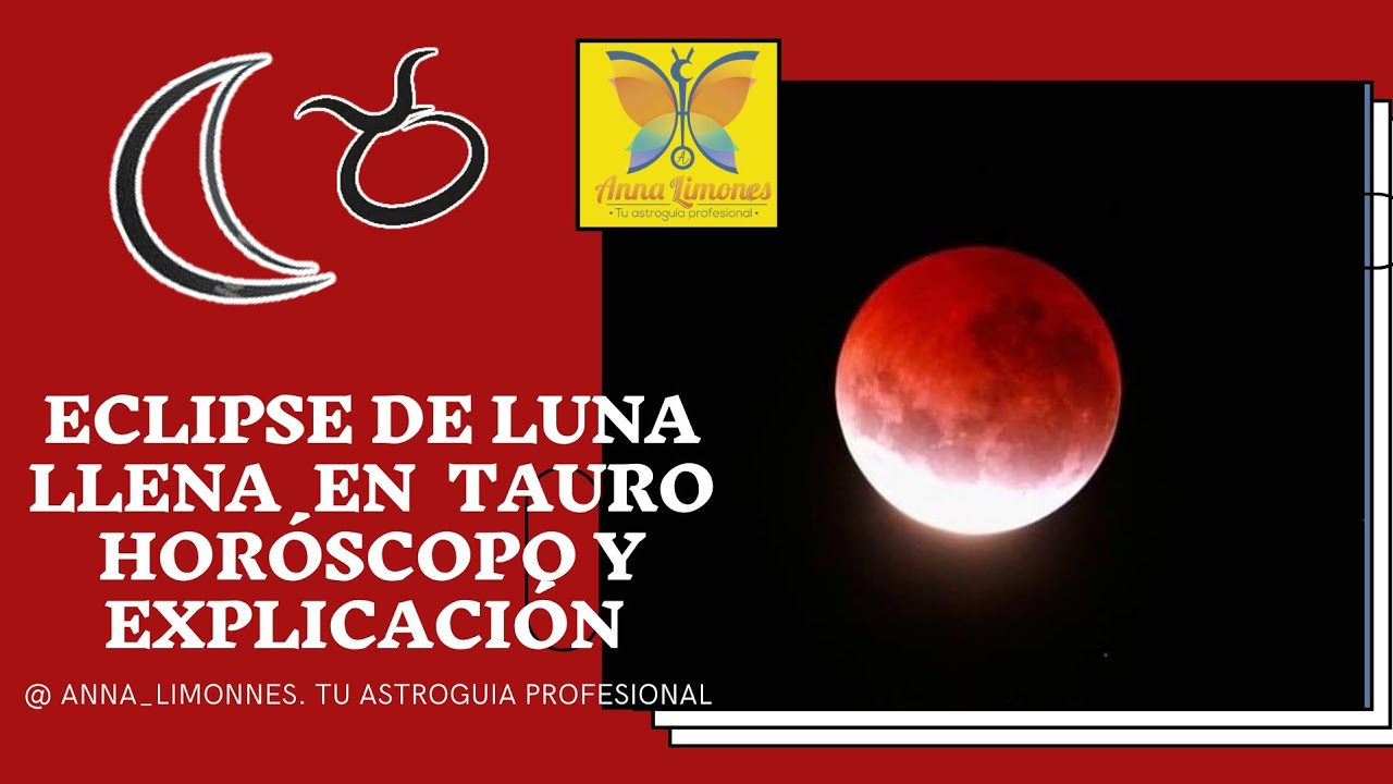 Eclipse de luna LLENA en TAURO 19 de noviembre de 2021 HORÓSCOPO y ...