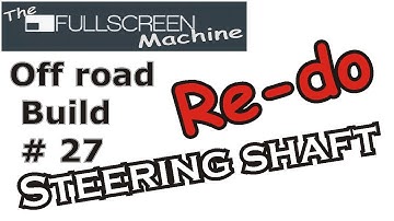 Off-Road Buggy Build #27 ( Test Drive / Steering Re-Do) Fullscreen Machine
