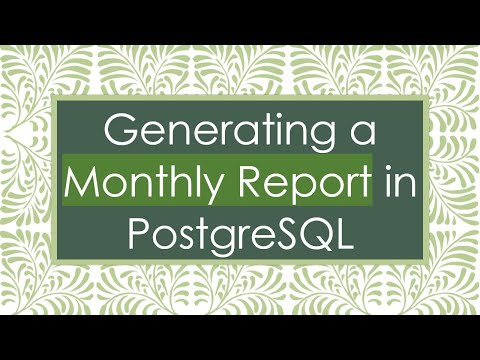 Generating a Monthly Report in PostgreSQL