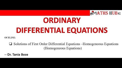 Solutions of First Order ODE - Homogeneous Equations (ODE Part-4)