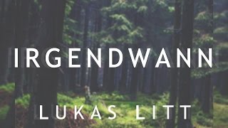 Watch Lukas Litt Irgendwann video