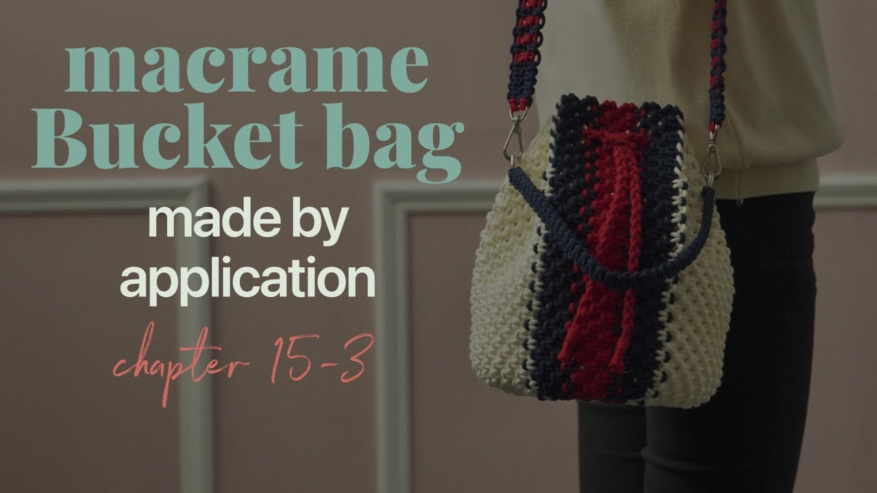 [Eng Sub]Macrame Bag A to Z - chapter 15-3 Bucket bag made by application/ 마크라메 버킷백 응용하기