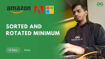 POTD- 13/12/2024 | Sorted and Rotated Minimum | Problem of the Day | GeeksforGeeks