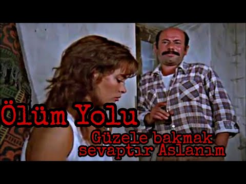 Ölüm Yolu - Güzele bakmak sevaptır aslanım