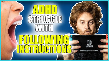 ADHD Struggles: Why Is It Hard For ADHD People To Follow Instructions?