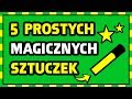 5 PROSTYCH SZTUCZEK, KTÓRYMI ZASKOCZYSZ ZNAJOMYCH!