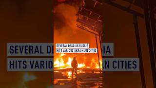 Several Dead As Russia Hits Various Ukrainian Cities