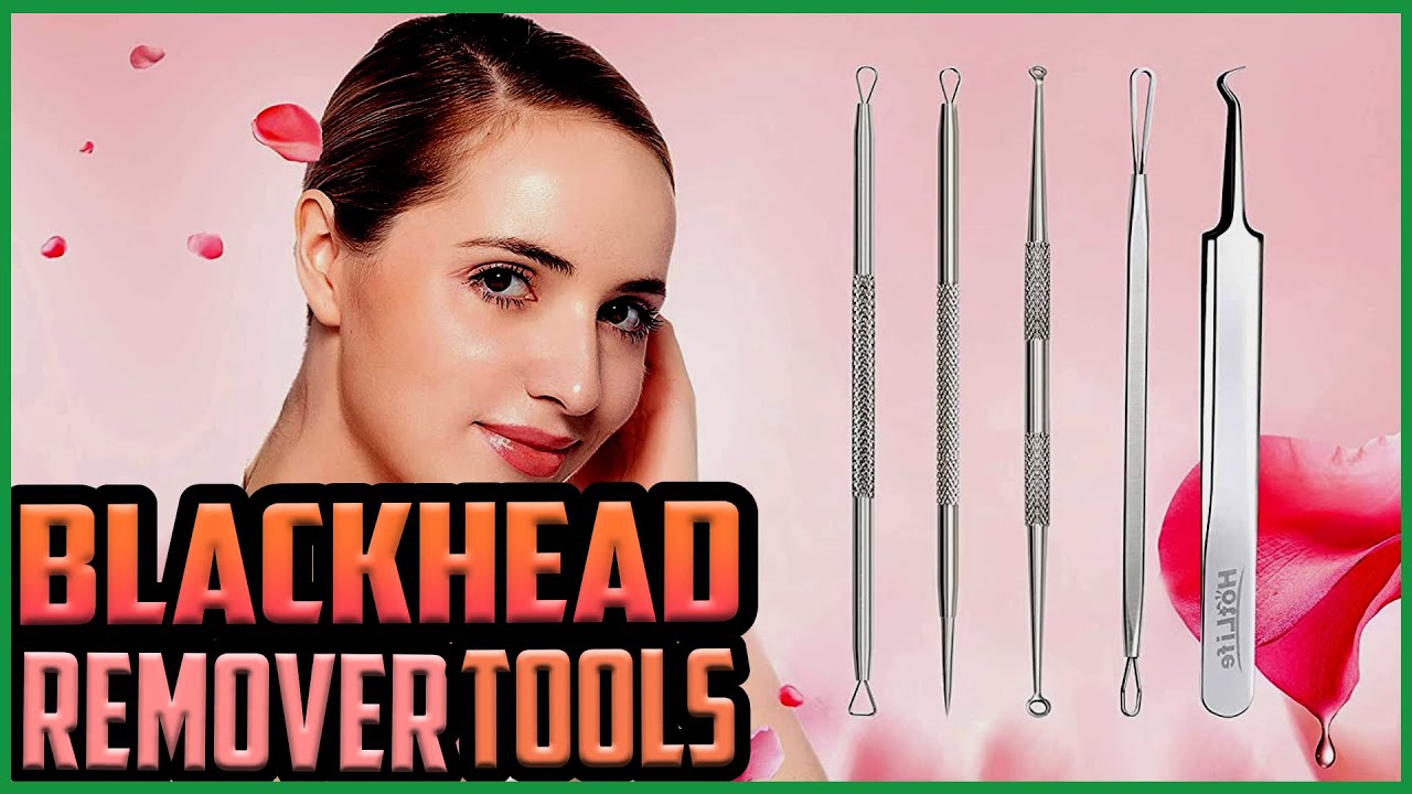 Top 5 Best Blackhead Remover Tools in 2022 Reviews YouTube