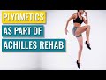 Achilles Rehab: When and How to Use Plyometrics