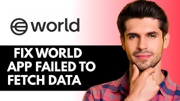 Hoe het probleem met de WORLD APP op te lossen: het ophalen van gegevens mislukt (2025)