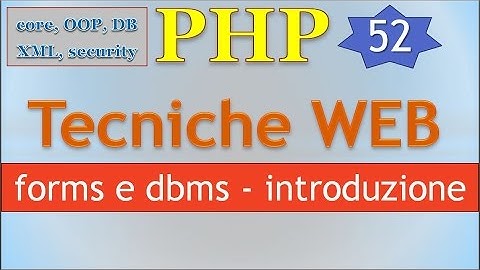 PHP 5.5 ITA 52: forms e DBMS - introduzione