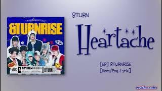 8TURN (에잇턴) - Heartache [Rom|Eng Lyric]