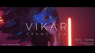 VIKAR by Franciska ft. Maayan Davis Choreography (Official Music Video)