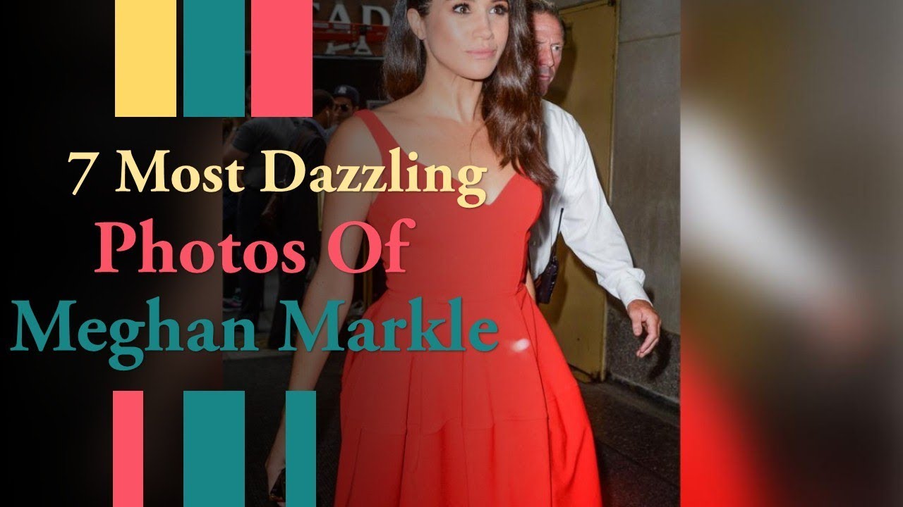 7 Most Dazzling Photos Of Meghan Markle