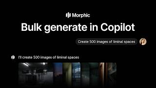 Generate Up to 500 Images at Once | Morphic Tutorial