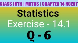 Class 10 Maths| Chapter 14 | Statistics | EX 14.1 Q 6  | NCERT| CBSE