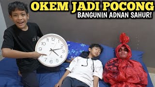 OKEM BANGUNIN ADNAN SAHUR JADI POCONG MERAH