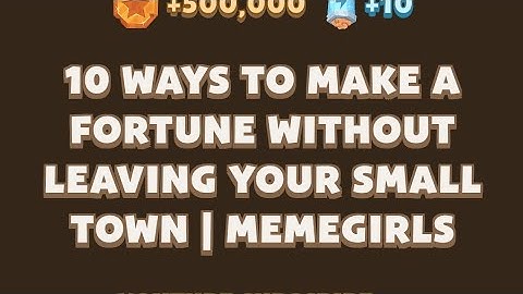 10 Ways to Make a Fortune Without Leaving Your Small Town | MemeGirls video code