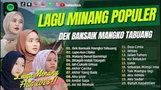 DEK BANSAIK MANGKO TABUANG - DILA SALIH | FAUZANA | SILVA HAYATI || LAGU POP MINANG TERPOPULER 2023