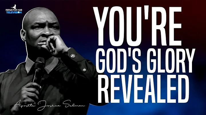 YOU'RE GOD'S GLORY REVEALED TO ALL LIVING THING - APOSTLE JOSHUA SELMAN