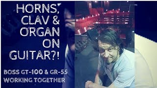 Horns, Clav, Organ on GUITAR?? BOSS GT-100 & GR-55 #1