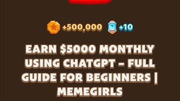 EARN $5000 MONTHLY USING CHATGPT - FULL GUIDE FOR BEGINNERS IMEMEGIRLS | Memefi Video Code |MEMIFI