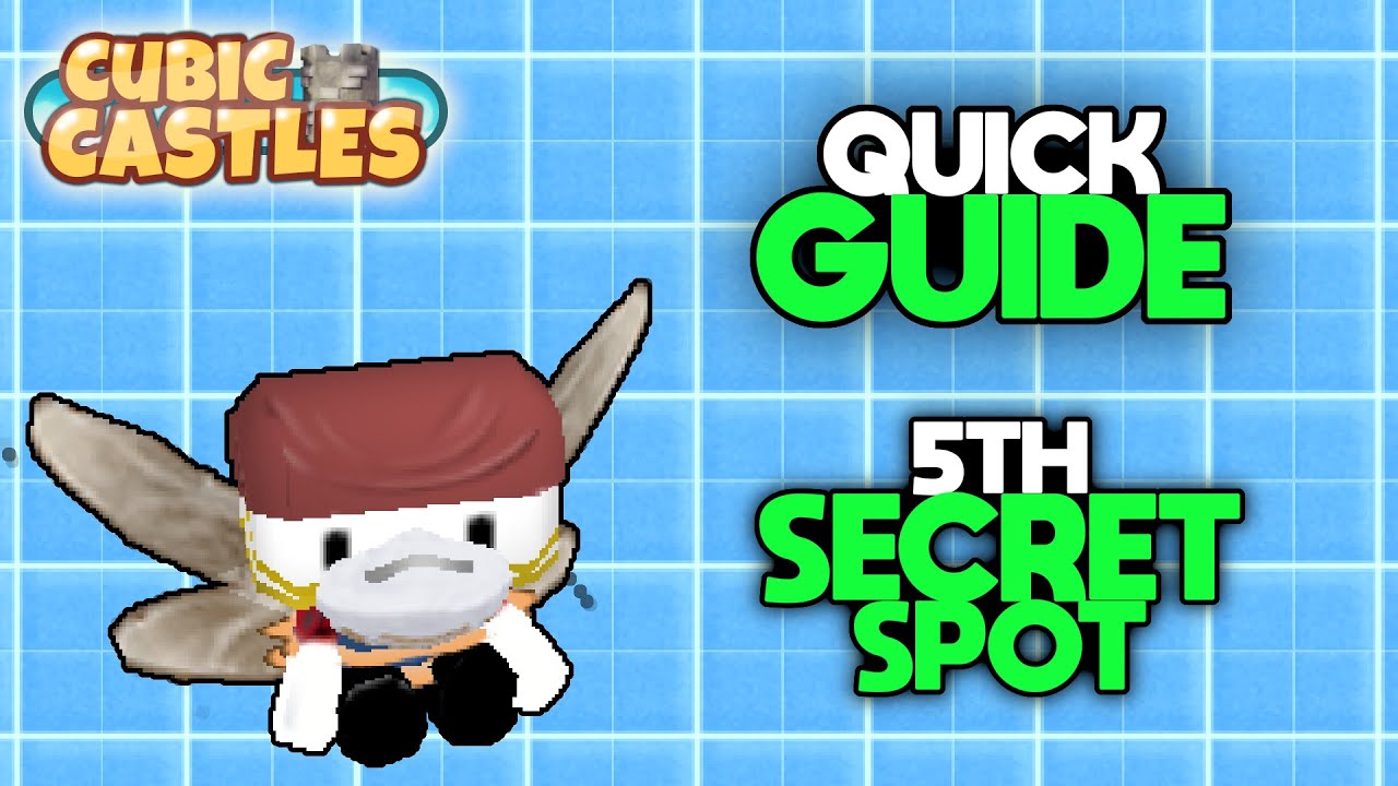5TH SECRET SPOT | Cubic Castles Quick Guide