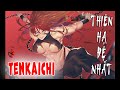 TENKAICHI. THIÊN HẠ ĐỆ NHẤT. Review Truyện Tháng 4. Cuộc Chiến Giữa 16 Đấu Thủ Mạnh Nhất!!!