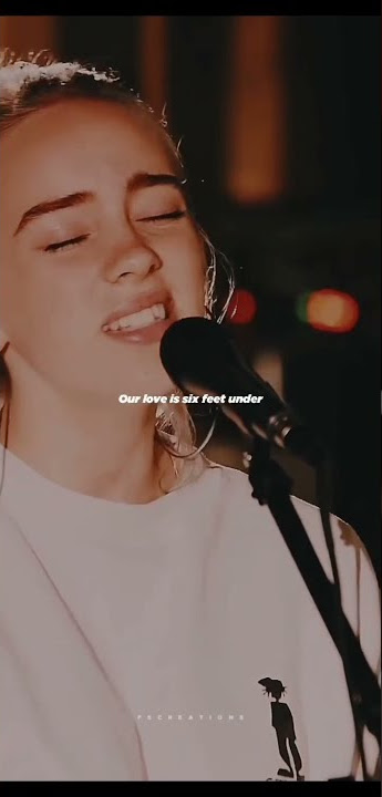 Billie Eillish - Six Feet Under