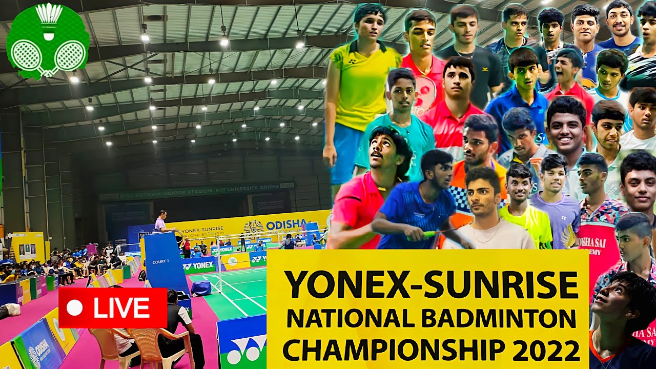 live🛑 yonex-sunrise national championship 2022 odisha