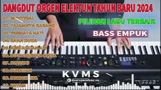 FULL ALBUM ELECTONE DANGDUT ORGEN TUNGGAL TAHUN BARU 2024 BASS PULEN ENAK BUAT SANTAI