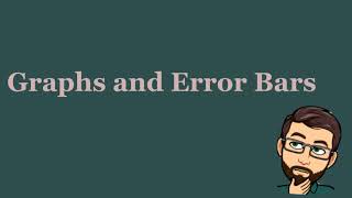 Graphs and Error Bars