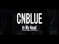 CNBLUE - In my head (2011 japanese version )
