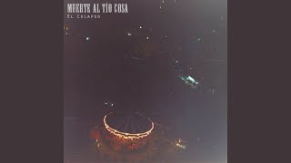 Video thumbnail of "Muerte al Tio Cosa - Cenizas"