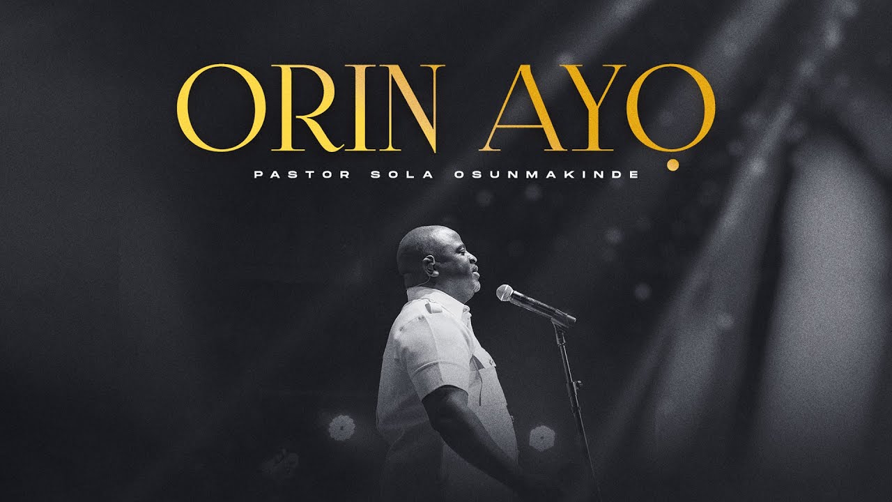 ORIN AYO - Pastor Sola Osunmakinde (Official Video)