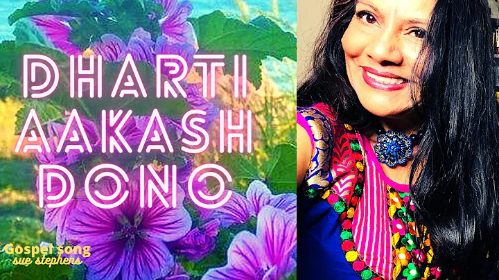 #hindigospelsong / Dharti Aakash Dono - Sue Stephe...
