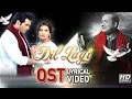 Dil  Lagi OST | Rahat Fateh Ali Khan | Humayun Saeed & Mehwish Hayat [HD Quality] Lyrics