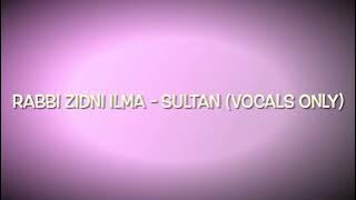 Sultan - Rabbi Zidni Ilma (vocals only)