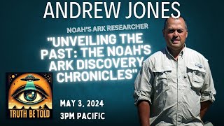 Unveiling the Past: The Noah's Ark Discovery Chronicles (Podcast with Andrew Jones)