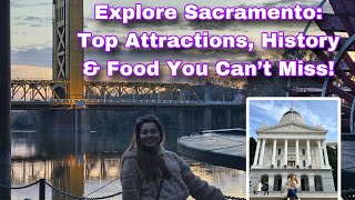 Explore Sacramento: Top Attractions, History & Food You Can’t Miss!