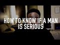 How To Know When A Man Is Serious
