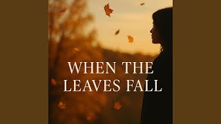 When The Leaves Fall