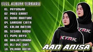 PAYUNGAN AAN ANISA FULL ALBUM || PAKU KARAT