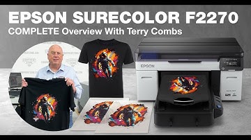 COMPLETE Overview Epson SureColor F2270 DTG / DTF Printer - With Terry Combs