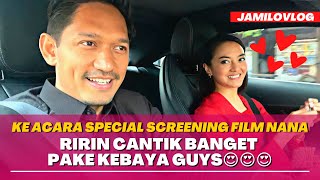 KE ACARA SPECIAL SCREENING FILM NANA... RIRIN CANTIK BANGET PAKE KEBAYA😍 - Vlog | Jamilo TV