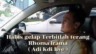 Habis Gelap Terbitlah Terang (Rhoma) - Live ADI KDI