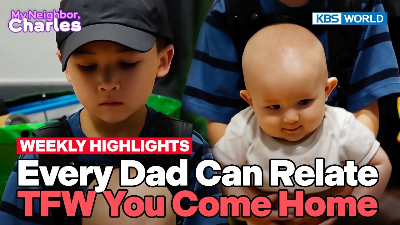 [Weekly Highlights] What a Great Korean Dad😭 [My Neighbor Charles] | KBS WORLD TV 250804
