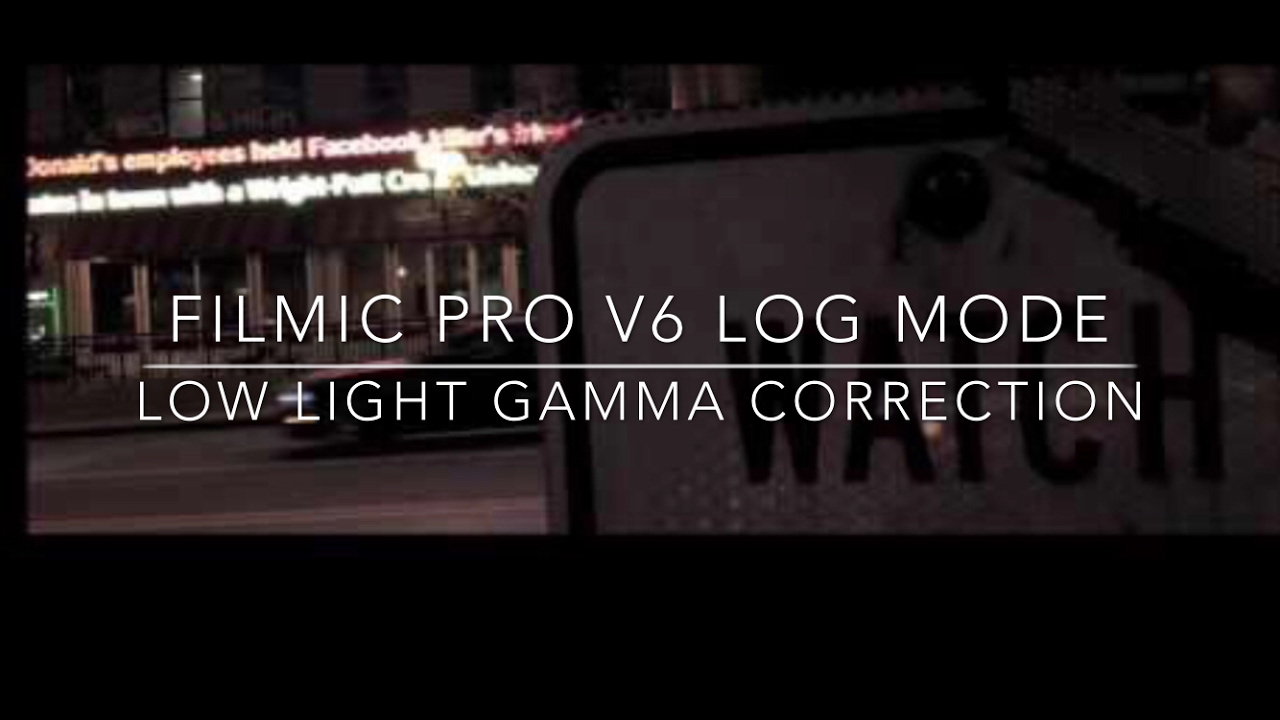 FiLMiC Pro v6 4K LOG mode Low Light Gamma Correstion - YouTube